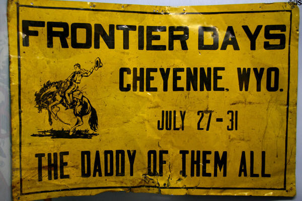 Metal sign (mid 20thC) for Frontier Days rodeo at Cheyenne Frontier Days Old West Museum. Cheyenne, WY.