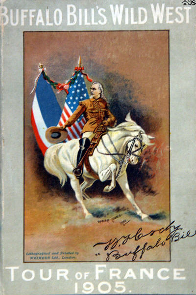 Buffalo Bill's Wild West Tour of France poster (1905) signed by W.F. Cody at Autry National Center. Los Angeles, CA.