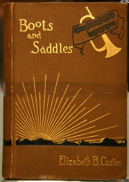 Boots & Saddles book (1885) by Elizabeth B. Custer after Little Bighorn death of husband at Autry National Center. Los Angeles, CA.