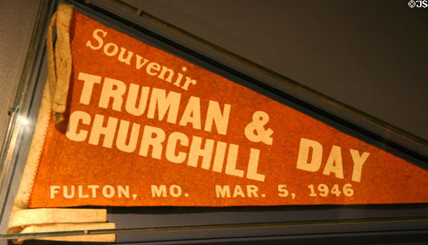 Pennant marking Truman & Churchill Day (Mar. 5, 1946) at Winston Churchill Memorial & Library at Westminster College. Fulton, MO.