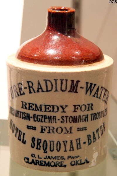 Jug of Pure-Radium-Water claimed as remedy for rheumatism, egzema, stomach troubles from Hotel Sequoyah Baths in Claremore, OK (early 20thC) at National Museum of Nuclear Science & History. Albuquerque, NM.