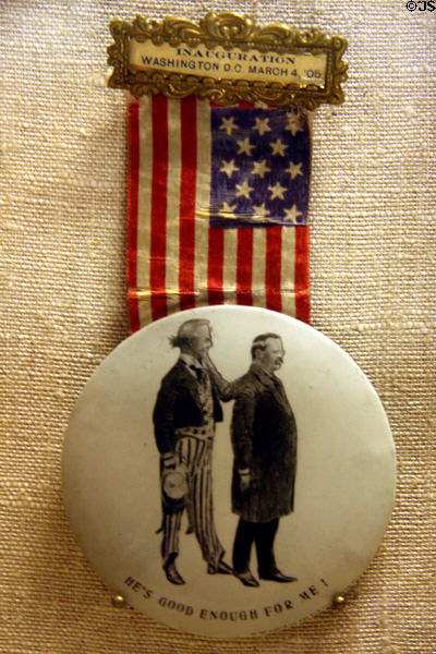 Theodore Roosevelt inauguration badge (Mar. 4, 05) at his Birthplace. New York, NY.