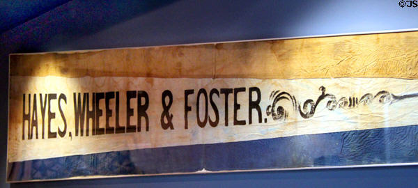 Hayes (pres.), Wheeler (VP) & Foster (Congress) campaign banner (1876) at Hayes Museum. Fremont, OH.