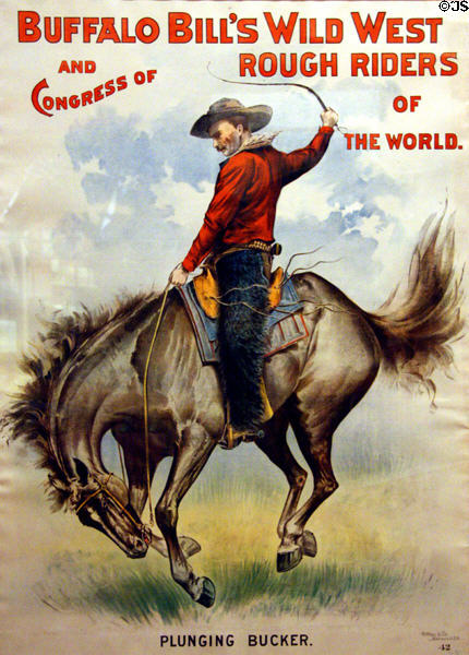 Poster of Plunging Bucker adapted from work of Frederic Remington (c1895) for Buffalo Bill's Wild West, Congress of Rough Riders of the World (printed A. Hoen & Co., Baltimore) at Buffalo Bill Center of the West. Cody, WY.
