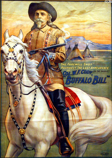 Poster (c1912) of The Farewell Shot, Positively the Last Appearance of Col. W.F. Cody (in the saddle) Buffalo Bill (U.S. Lithograph Co., Russell-Morgan Print) at Buffalo Bill Center of the West. Cody, WY.