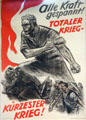 Poster urging Germans to Total War by Hans Herbert Schweitzer at German Historical Museum. Berlin, Germany.