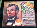 Facsimile of Lincoln Brand of Riverside, CA label at Riverside Museum. Riverside, CA.