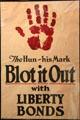 The Hun-his Mark, Blot it Out with Liberty Bonds poster at Alameda Naval Air Museum. Alameda, CA.