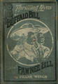 Book cover of Thrilling Lives of Buffalo Bill & Pawnee Bill by Frank Winch published by SL Parsons & Co., New York at Buffalo Bill Museum. Lookout Mountain, CO.
