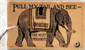 W.H. Taft campaign elephant card "Pull my tail and see The Next President" at Taft House NHS. Cincinnati, OH.