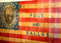 Campaign flag of Pres. James K. Polk & VP George Mifflin Dallas at Dallas Historical Society Museum in Hall of State in Fair Park. Dallas, TX.