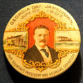 Jamestown Exposition souvenir Georgia Day button with photo of Teddy Roosevelt at Hampton Roads Naval Museum. Norfolk, VA.